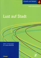 Heike Leitschuh-Fecht: Lust auf Stadt Ideen und Konzepte für urbane Mobilität